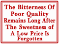 The Bitterness of Poor Quality Sign - 9x12