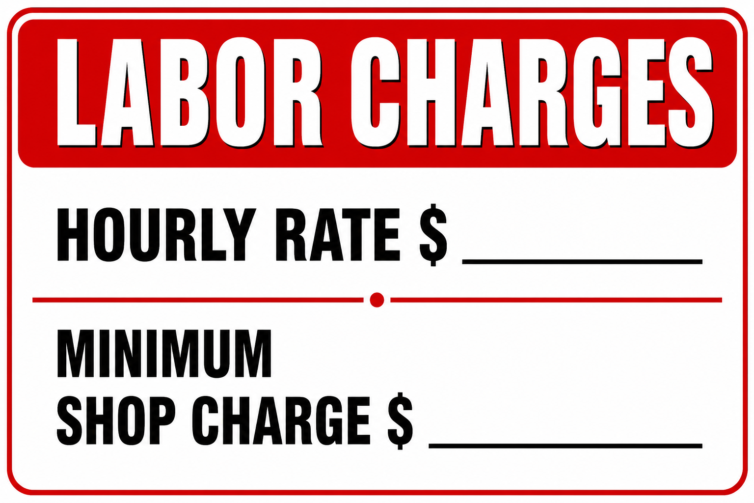 Labor Charges Sign- 12x18