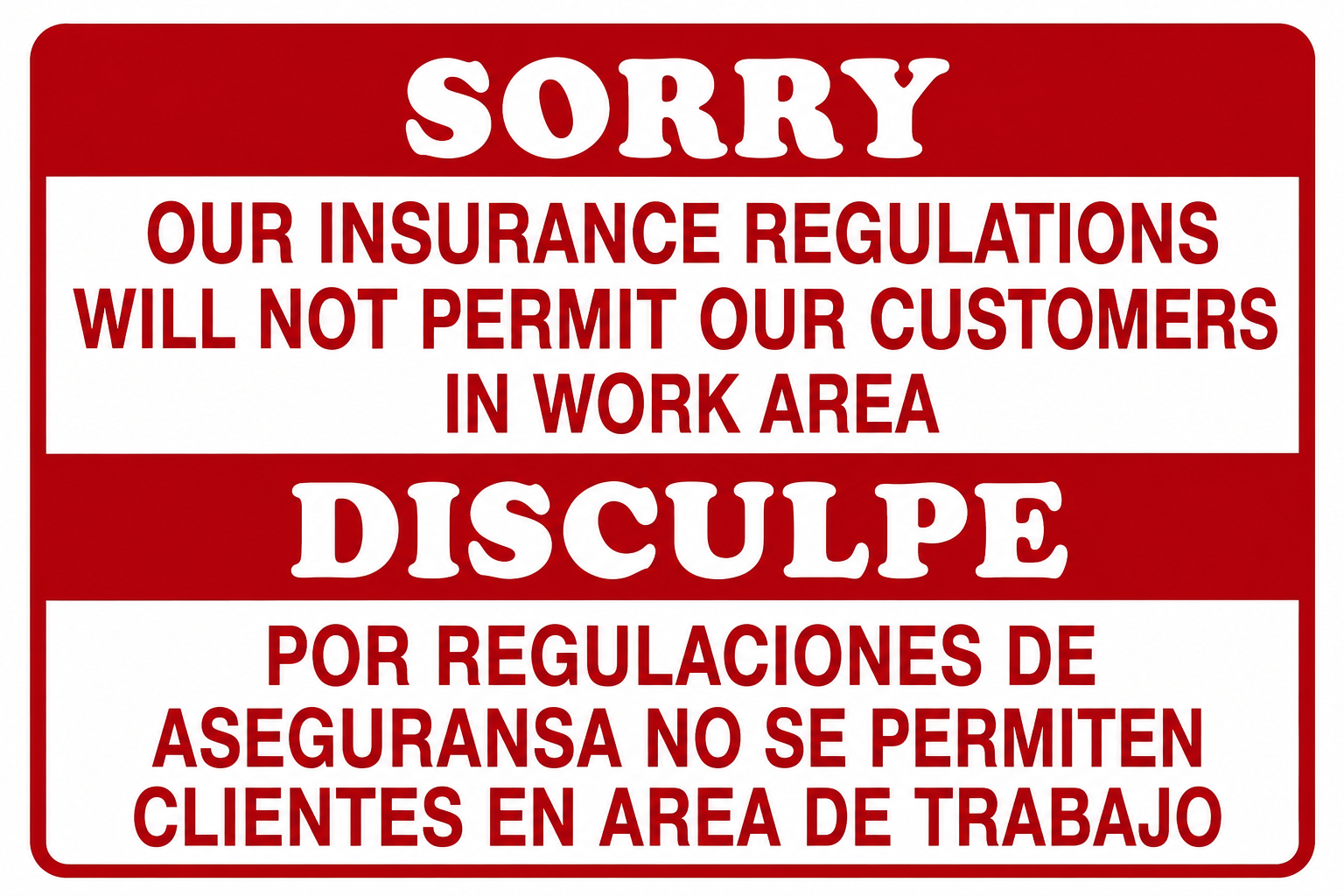 Sorry - No Customers in Work Area - Bilingual 12x18 Shop Safety Sign