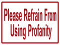 Please Refrain From Using Profanity Sign - 9x12