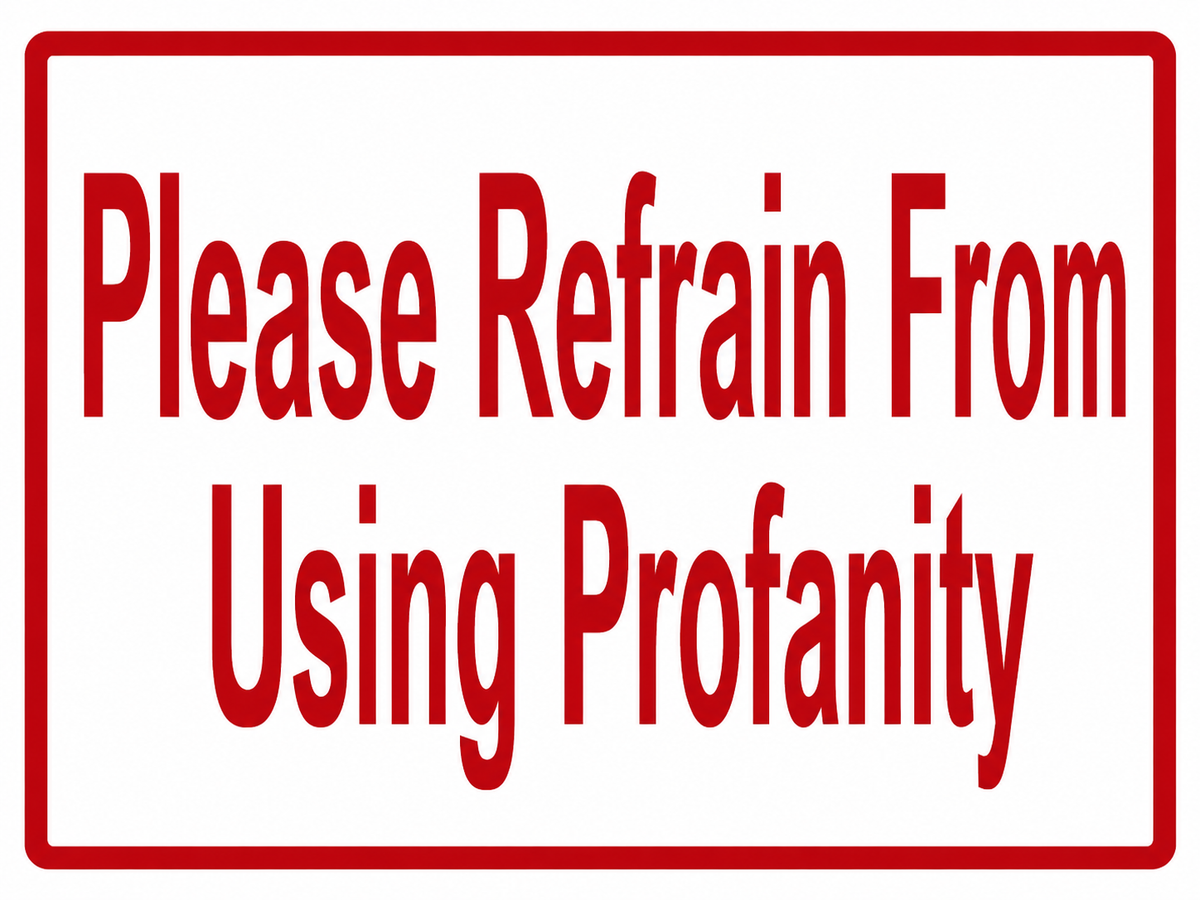 Please Refrain From Using Profanity Sign - 9x12