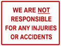 Not Responsible for Injuries or Accidents Sign - 9x12
