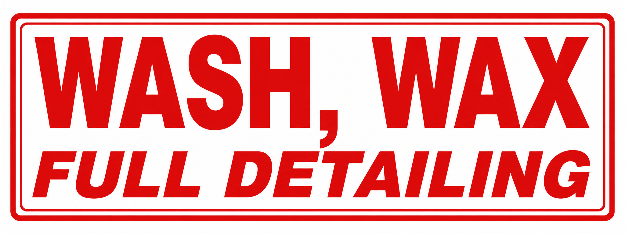 Wash, Wax & Full Detailing - 24x9 Automotive Sign