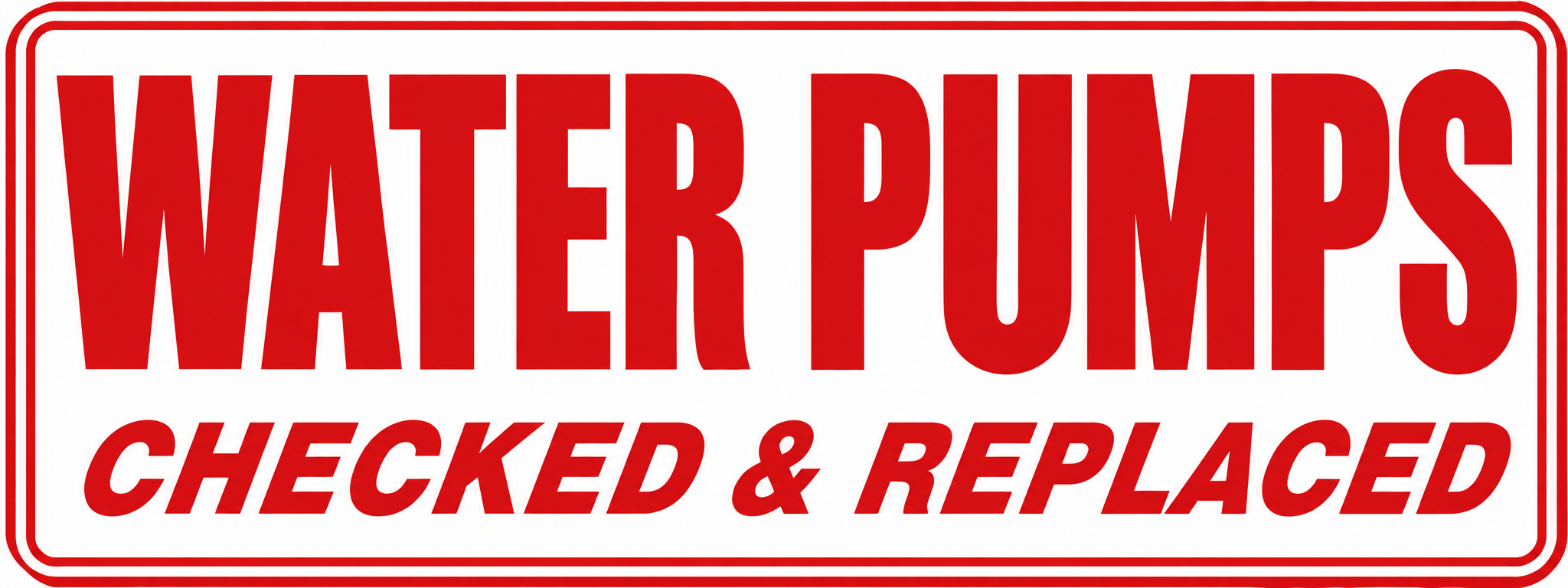 Water Pumps Checked & Replaced - 24x9 Automotive Sign